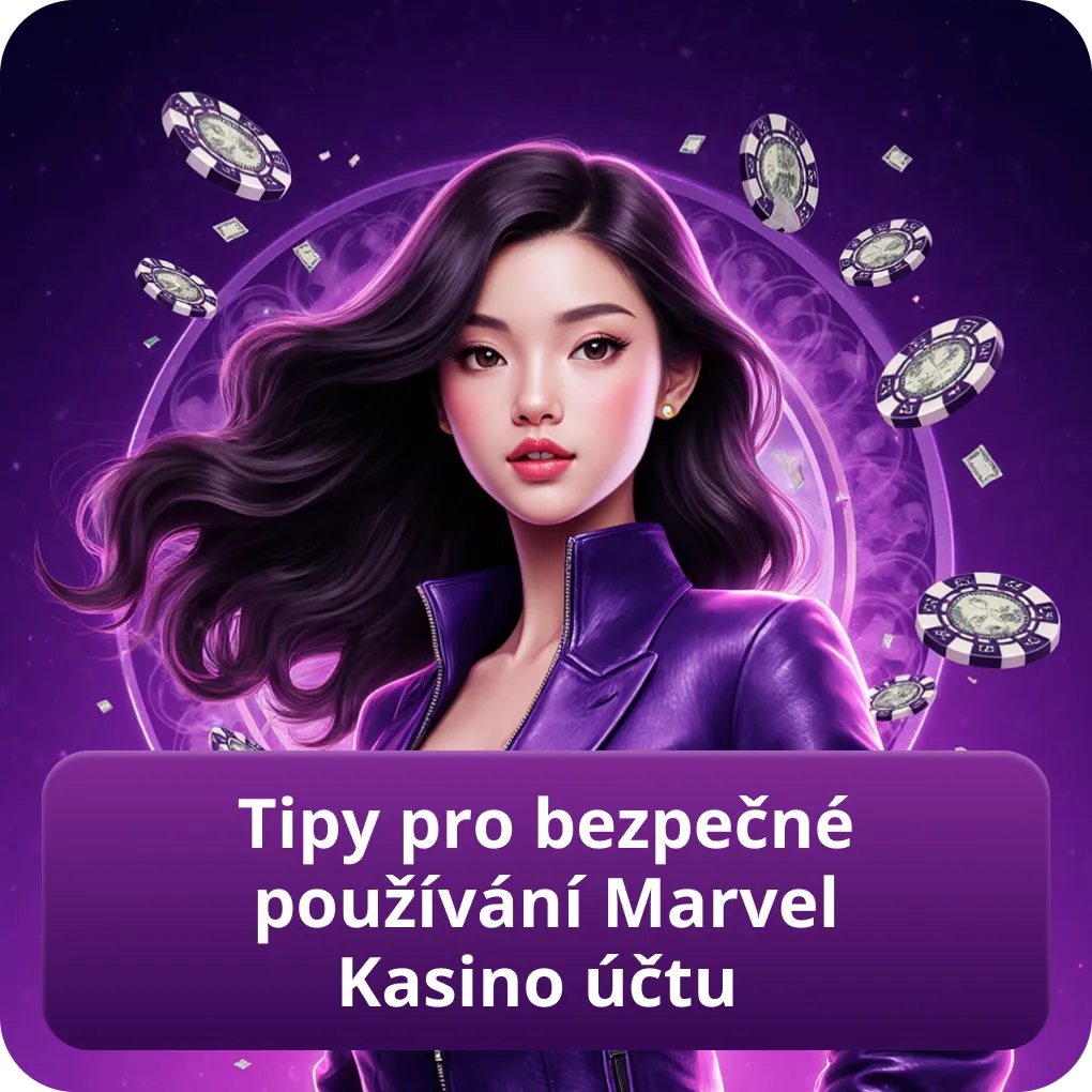 Tipy pro bezpečné používání Marvel Kasino účtu