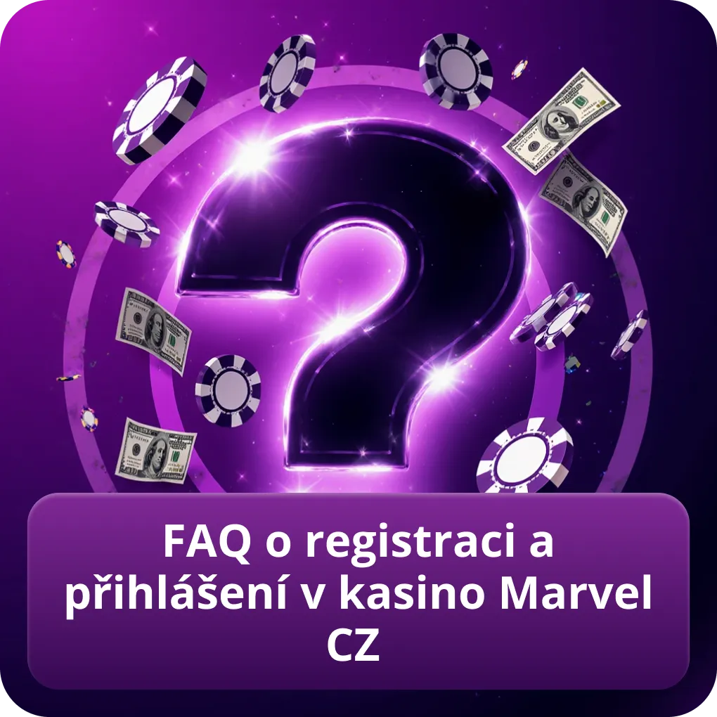 FAQ o registraci a přihlášení v kasino Marvel CZ